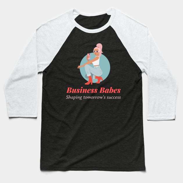 Business Babes Shaping Tomorrow's Success Baseball T-Shirt by Andrea Rose